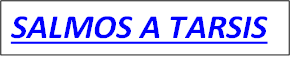 SALMOS A TARSIS  